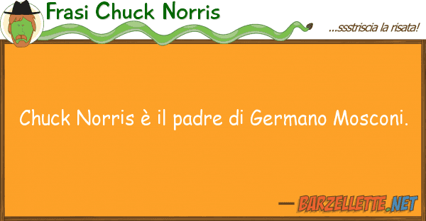 Frasi Chuck Norris chuck norris è padre germano mosc