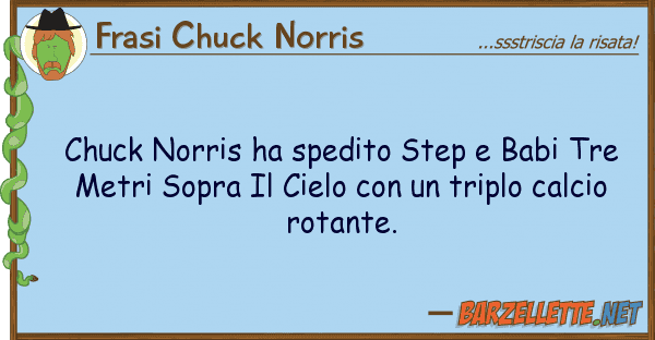 Frasi Chuck Norris chuck norris ha spedito step babi tre