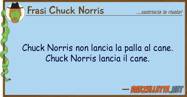 Frasi Chuck Norris chuck norris lancia palla cane