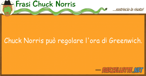 Frasi Chuck Norris chuck norris può regolare l'ora gree