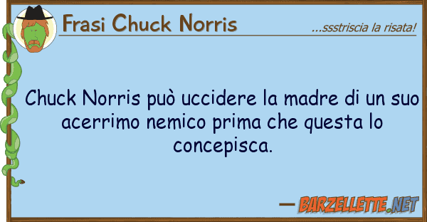Frasi Chuck Norris chuck norris può uccidere madre u