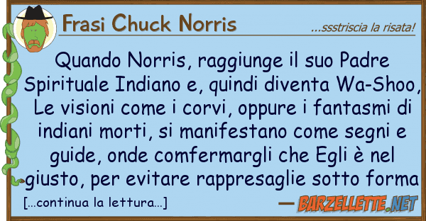Frasi Chuck Norris quando norris, raggiunge padre sp