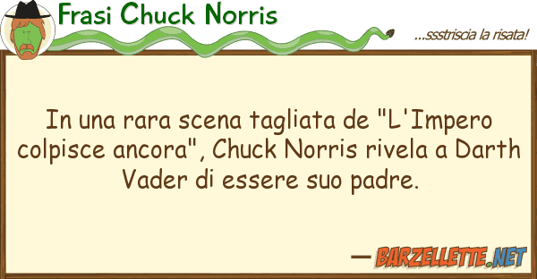 Frasi Chuck Norris rara scena tagliata de "l'impero