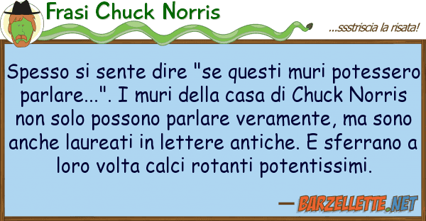 Frasi Chuck Norris spesso sente dire "se muri pot