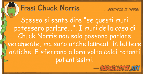Frasi Chuck Norris spesso sente dire "se muri pot