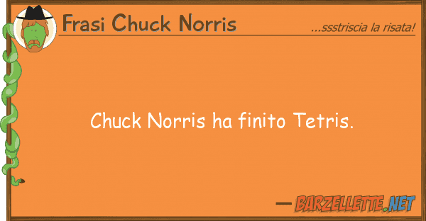 Frasi Chuck Norris chuck norris ha finito tetris.