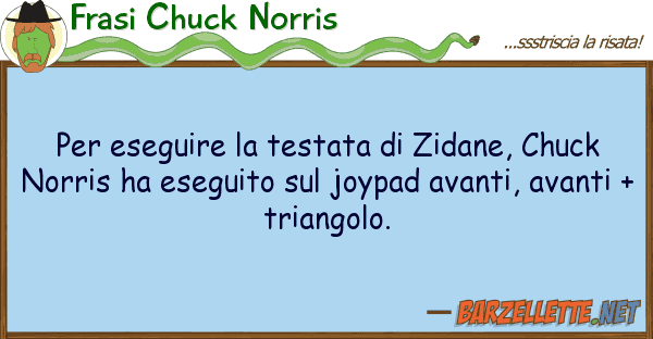 Frasi Chuck Norris eseguire testata zidane, chuck