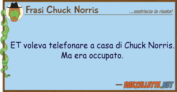 Frasi Chuck Norris et voleva telefonare casa chuck nor