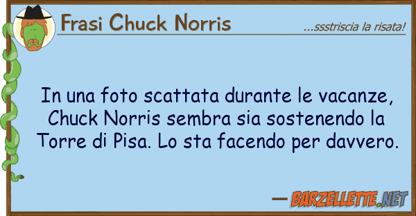 Frasi Chuck Norris foto scattata durante vacanze,