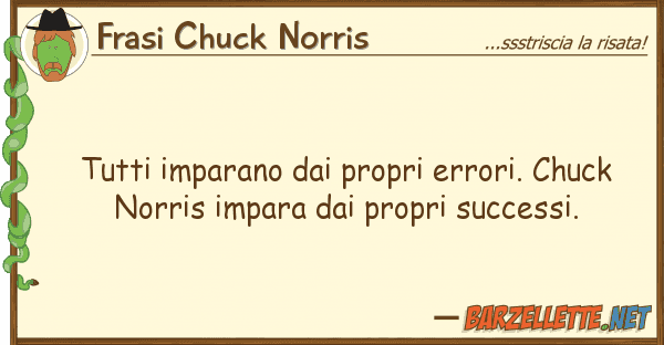 Frasi Chuck Norris imparano propri errori. chuck