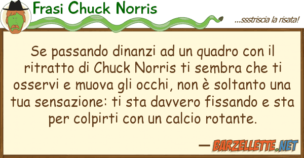 Frasi Chuck Norris passando dinanzi quadro