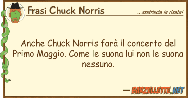 Frasi Chuck Norris chuck norris farà concerto