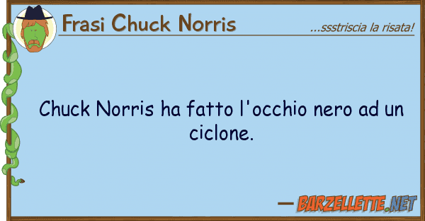 Frasi Chuck Norris chuck norris ha fatto l'occhio nero u
