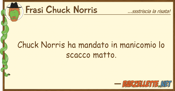 Frasi Chuck Norris chuck norris ha mandato manicomio