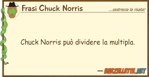 Frasi Chuck Norris chuck norris può dividere multipla.
