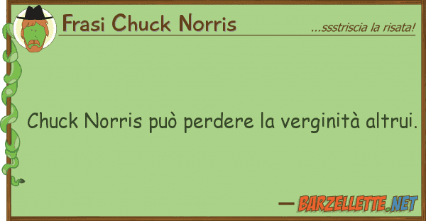 Frasi Chuck Norris chuck norris può perdere verginità