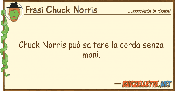 Frasi Chuck Norris chuck norris può saltare corda senza
