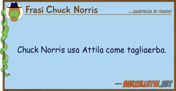 Frasi Chuck Norris chuck norris usa attila tagliaerba.
