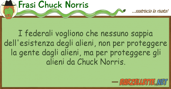Frasi Chuck Norris federali vogliono nessuno sappia d