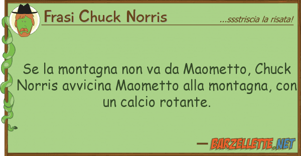 Frasi Chuck Norris montagna va maometto, chuck