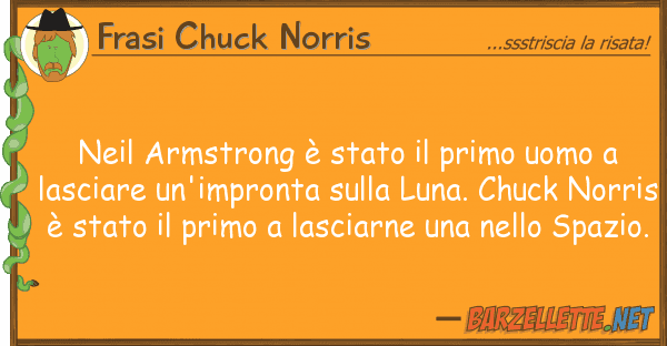 Frasi Chuck Norris neil armstrong è stato primo uomo
