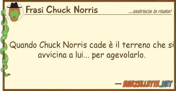Frasi Chuck Norris quando chuck norris cade è terreno