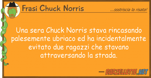 Frasi Chuck Norris sera chuck norris stava rincasando p