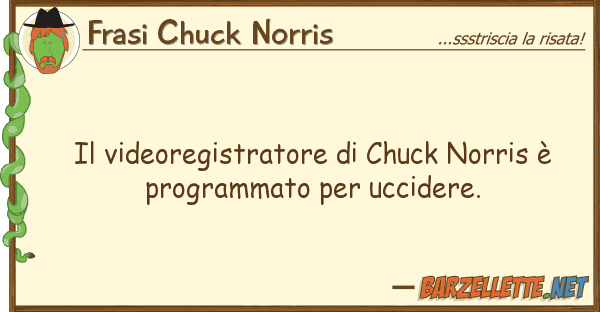 Frasi Chuck Norris videoregistratore chuck norris è