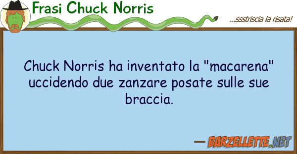 Frasi Chuck Norris chuck norris ha inventato "macarena"