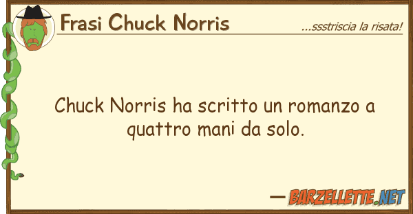 Frasi Chuck Norris chuck norris ha scritto romanzo qua