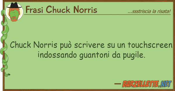 Frasi Chuck Norris chuck norris può scrivere touchsc