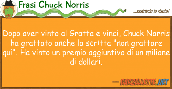 Frasi Chuck Norris dopo aver vinto gratta vinci, chuck