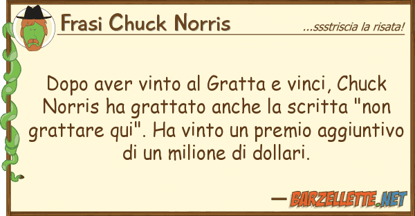 Frasi Chuck Norris dopo aver vinto gratta vinci, chuck