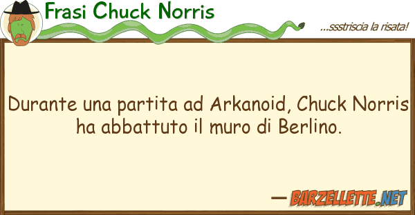 Frasi Chuck Norris durante partita arkanoid, chuck n