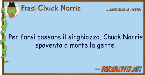 Frasi Chuck Norris farsi passare singhiozzo, chuck n