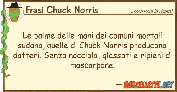 Frasi Chuck Norris palme mani comuni mortali s