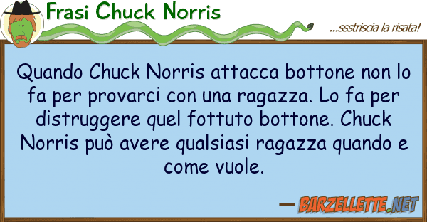 Frasi Chuck Norris quando chuck norris attacca bottone