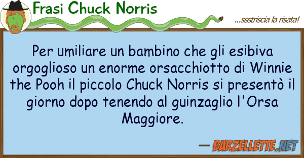 Frasi Chuck Norris umiliare bambino esibiva
