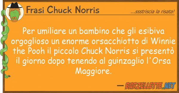 Frasi Chuck Norris umiliare bambino esibiva