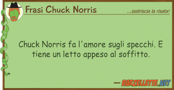 Frasi Chuck Norris chuck norris fa l'amore specchi.