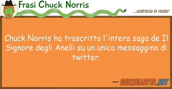 Frasi Chuck Norris chuck norris ha trascritto l'intera saga