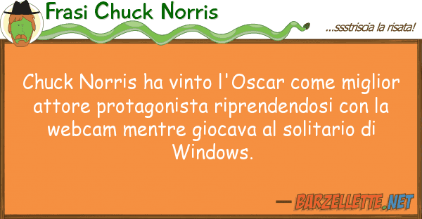 Frasi Chuck Norris chuck norris ha vinto l'oscar migli