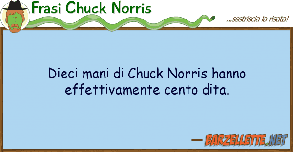 Frasi Chuck Norris dieci mani chuck norris hanno effetti