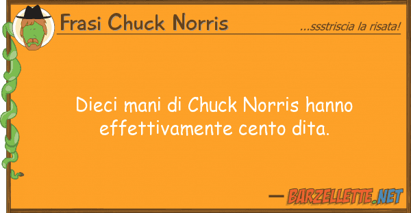 Frasi Chuck Norris dieci mani chuck norris hanno effetti