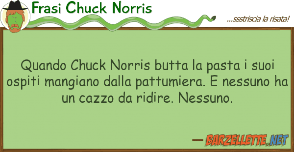Frasi Chuck Norris quando chuck norris butta pasta