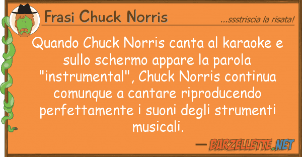 Frasi Chuck Norris quando chuck norris canta karaoke s
