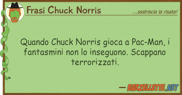 Frasi Chuck Norris quando chuck norris gioca pac-man, f