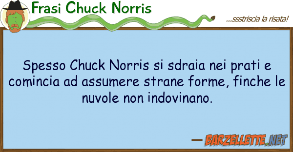 Frasi Chuck Norris spesso chuck norris sdraia prati
