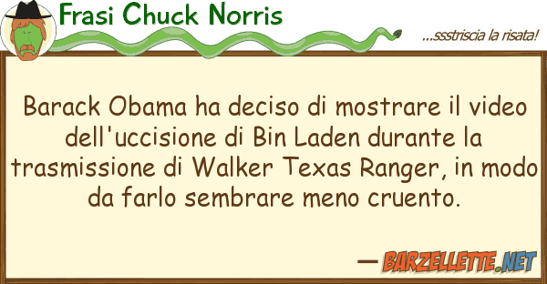 Frasi Chuck Norris barack obama ha deciso mostrare