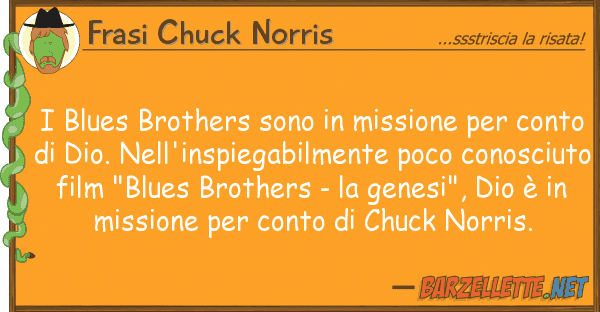 Frasi Chuck Norris blues brothers sono missione co